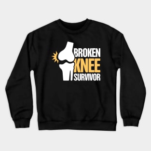 Survivor - Get Well Gift Fractured Broken Knee Cap Crewneck Sweatshirt